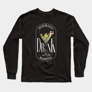 Mermaids Drink Martinis Long Sleeve T-Shirt